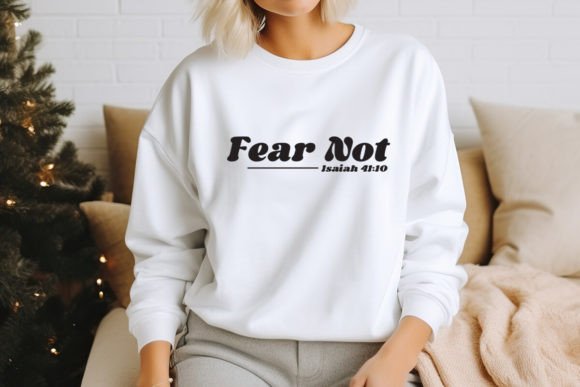 Fear Not Christian SVG Design: Graphics & T-Shirt Designs