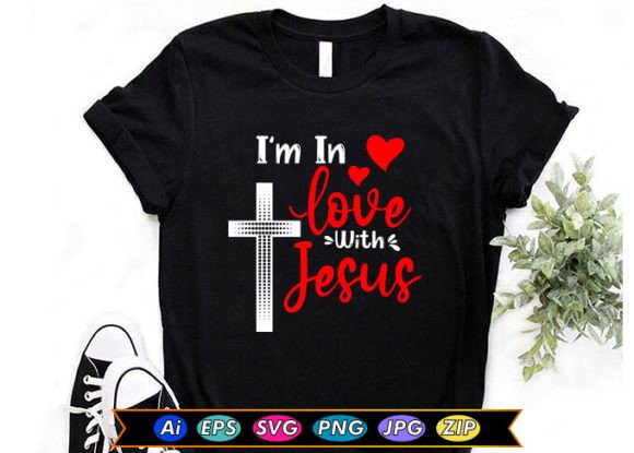 I m in Love with Jesus Graphics and T-Shirt Designs