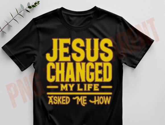 Jesus Changed My Life Graphics & T-Shirt Designs Review