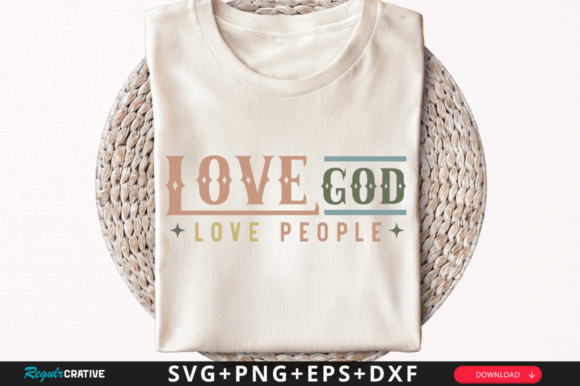 Love God Love People SVG Graphics & T-Shirt Designs