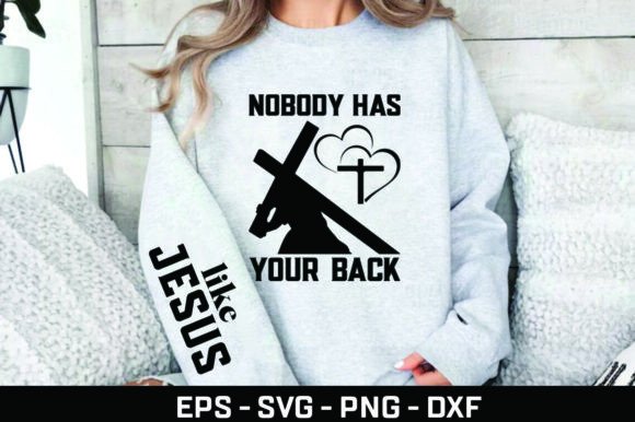 Nobody Has Your Back Like Jesus Graphics & T-Shirt Designs
