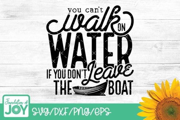 Walk on Water Christian Quote Graphics for T-Shirt Designs